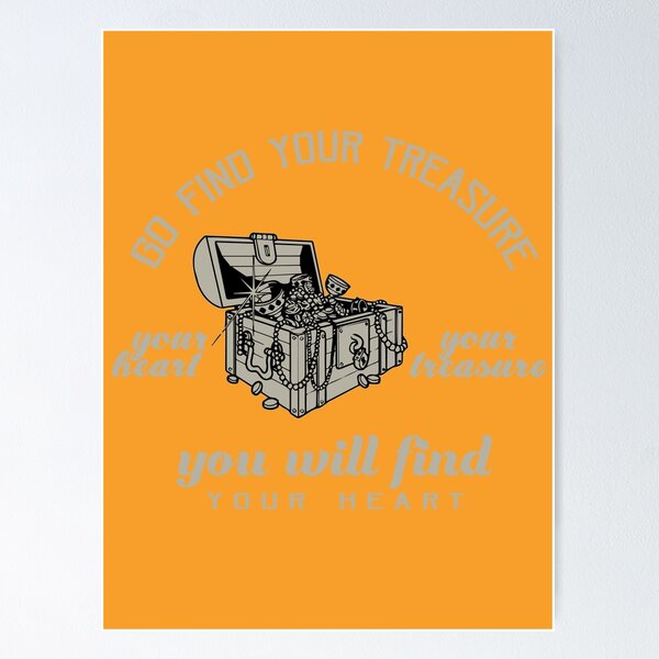 Item preview, GO FIND YOUR TREASURE You will find YOUR HEART designed and sold by Billy Wong.