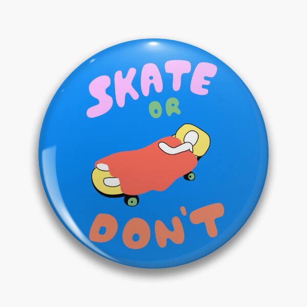 Item preview, skate or don't designed and sold by sixsixninenine.