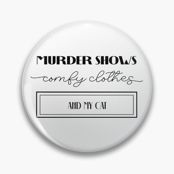 Item preview, Murder Shows, Comfy Clothes and My Cat designed and sold by amandaestauffer.
