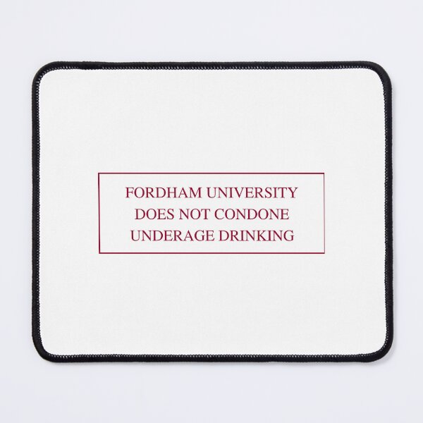 Item preview, Fordham does not condone underage drinking designed and sold by nylainnegan.