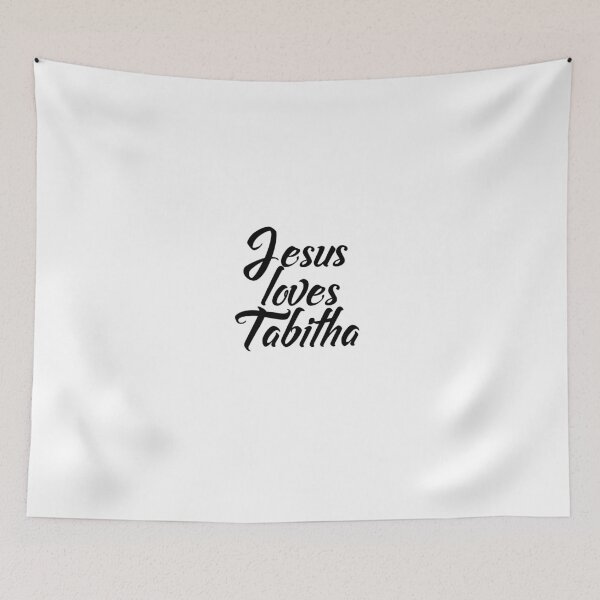 Item preview, Jesus loves Tabitha designed and sold by Shalomjoy.