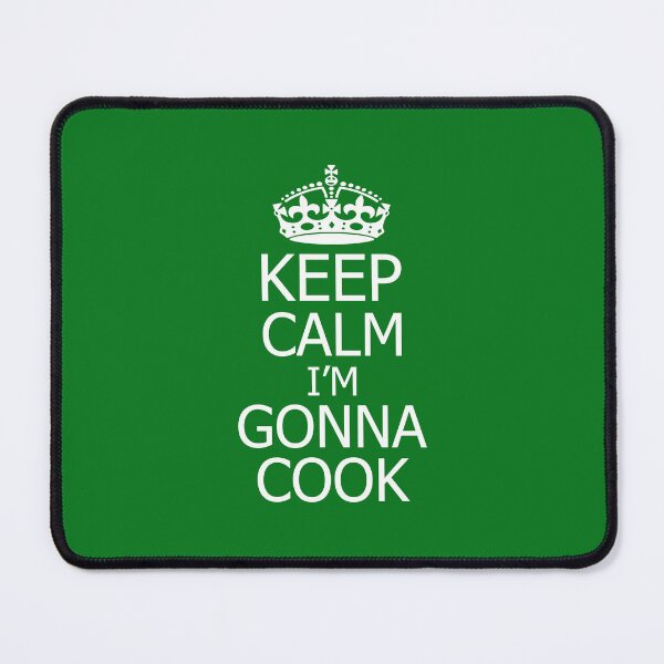 Item preview, Keep Calm I'm Gonna Cook. Funny Cooking Quote. Kitchen Quote designed and sold by DesignHouse07.