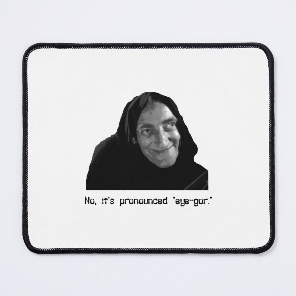 Item preview, No, it_s pronounced eye-gor. designed and sold by estellepredovic.