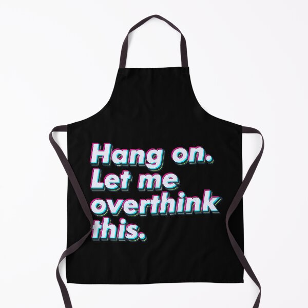 Item preview, Hang on. Let me overthink this. designed and sold by SuperSeries.
