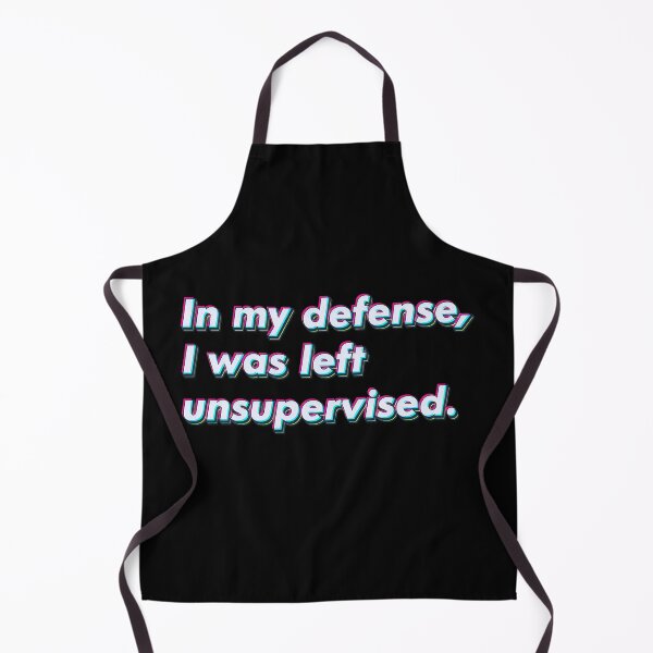 Item preview, In my defense, I was left unsupervised. designed and sold by SuperSeries.
