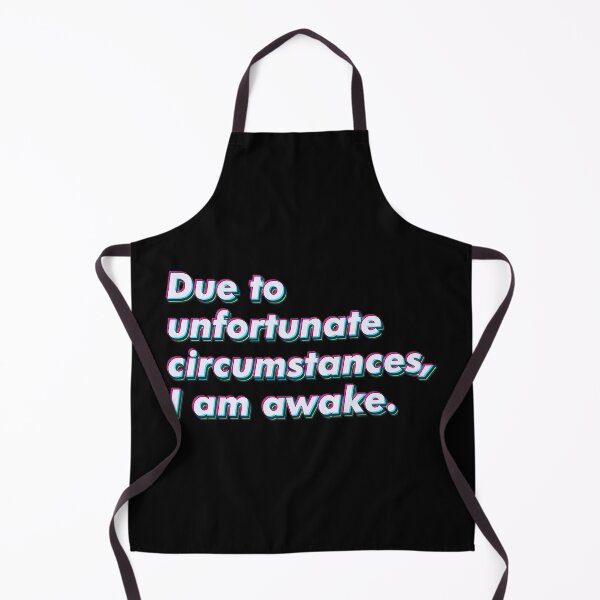Item preview, Due to unfortunate circumstances, I am awake. designed and sold by SuperSeries.