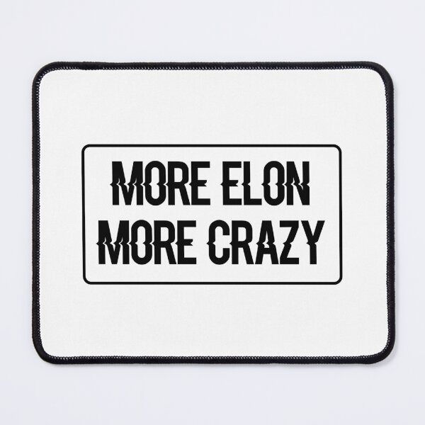 Item preview, More Elon, More Crazy designed and sold by diahsariw.