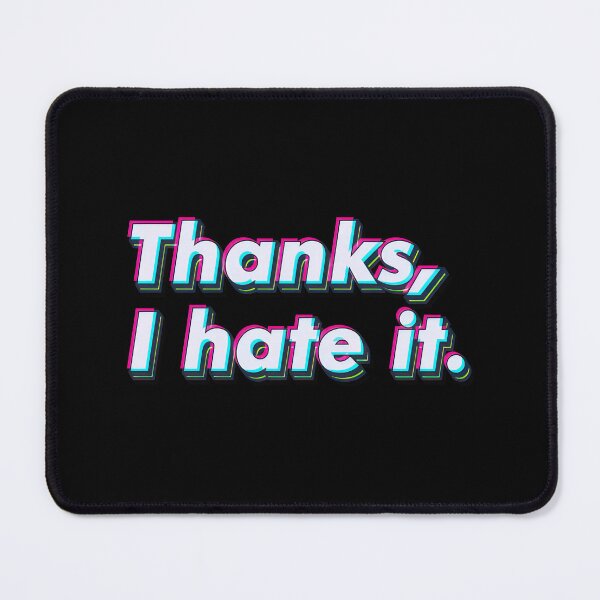 Item preview, Thanks, I hate it. designed and sold by SuperSeries.