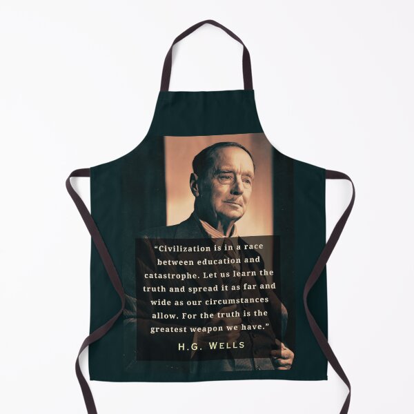 Item preview, H. G. Wells portrait and quote: “Civilization is in a race between education and catastrophe. Let us learn the truth and spread it as far...” designed and sold by artbleed.