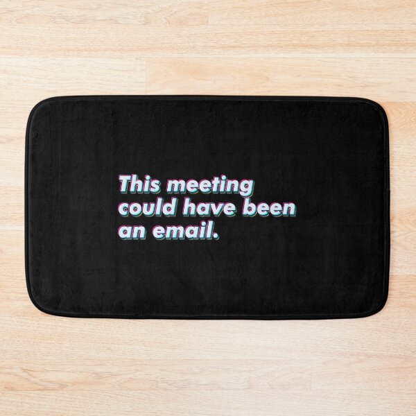 Item preview, This meeting could have been an email. designed and sold by SuperSeries.