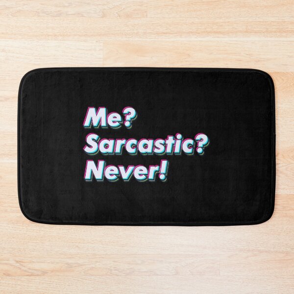 Item preview, Me sarcastic? Never. designed and sold by SuperSeries.
