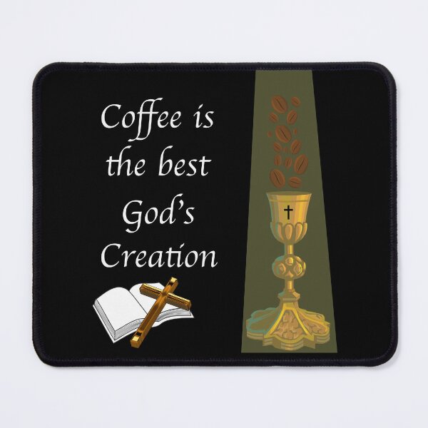 Item preview, Coffee is the best God's Creation WHITE designed and sold by Ben3842.