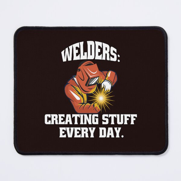 Item preview, Welder Welding Occupation Welders, Creating Stuff Every Day designed and sold by fantasticdesign.