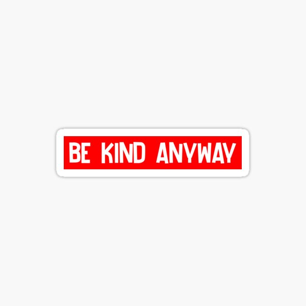 Item preview, Embrace Kindness: Be Kind Anyway designed and sold by Digital Art Works  Hub.