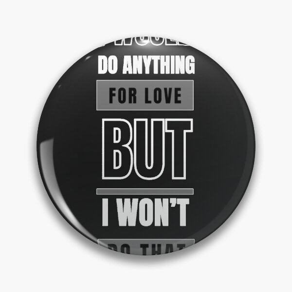 Item preview, I Would Do Anything For Love But I Won't Do That RIP Meat Loaf designed and sold by AnnmarieLucee.