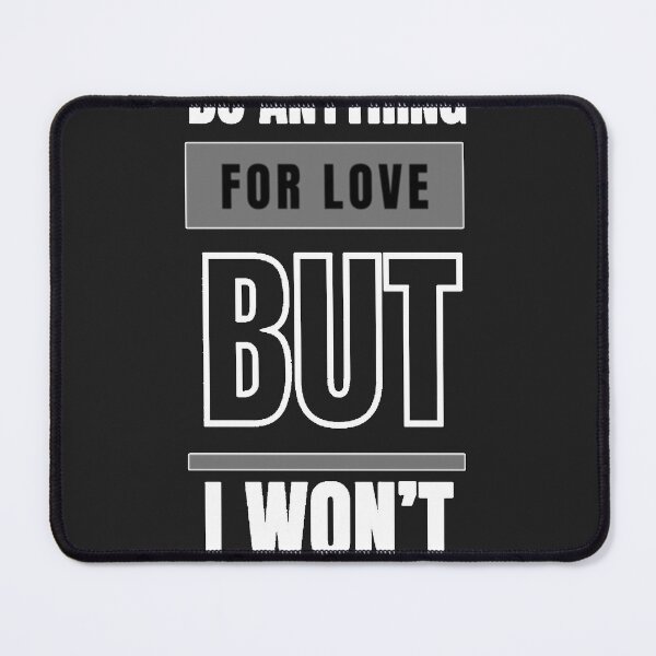Item preview, I Would Do Anything For Love But I Won't Do That RIP Meat Loaf designed and sold by AnnmarieLucee.