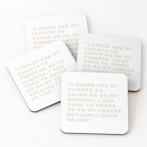 Item preview, I Never Ask My Clients to judge me on my winners, I ask them to judge me on my losers because i have designed and sold by AngleDietrich.
