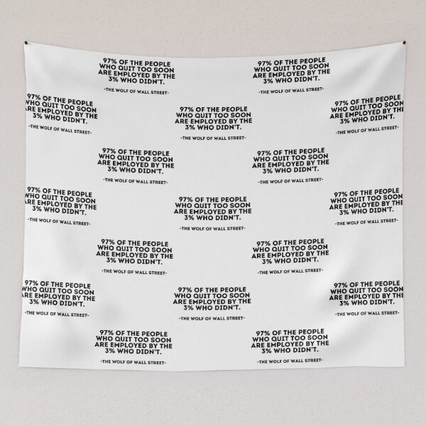 Item preview, The Wolf of wall street Quote - 97 of the people who quit too soon are employed by the 3 who didn’ designed and sold by AngleDietrich.