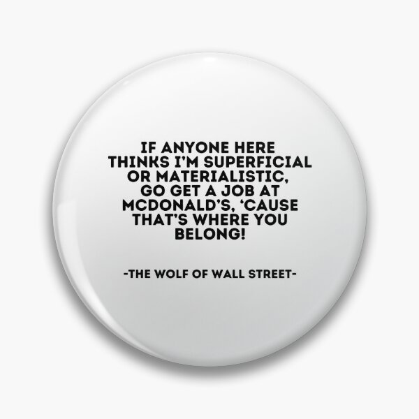 Item preview, The Wolf of wall street Quote - If Anyone Here Thinks I’m Superficial Or Materialistic designed and sold by AngleDietrich.
