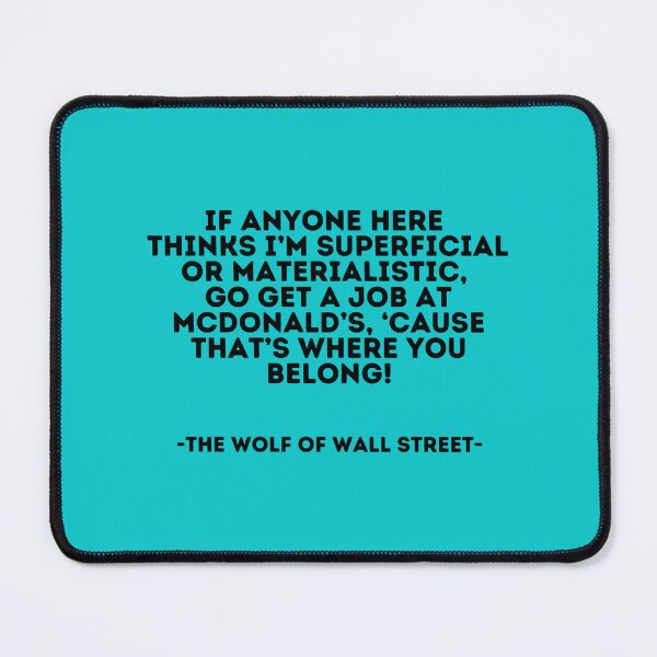 Item preview, The Wolf of wall street Quote - If Anyone Here Thinks I’m Superficial Or Materialistic designed and sold by AngleDietrich.