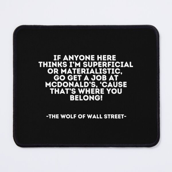 Item preview, The Wolf of wall street Quote - If Anyone Here Thinks I’m Superficial Or Materialistic designed and sold by AngleDietrich.