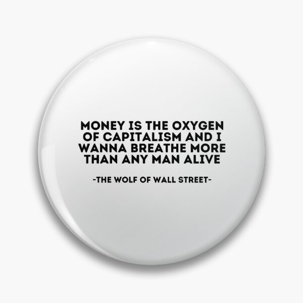 Item preview, The Wolf of wall street Quote - Money is the oxygen of capitalism and I wanna breathe more than any designed and sold by AngleDietrich.