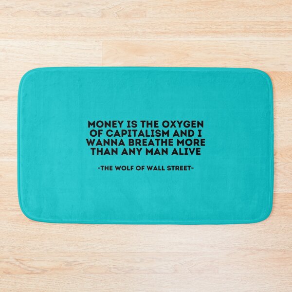 Item preview, The Wolf of wall street Quote - Money is the oxygen of capitalism and I wanna breathe more than any designed and sold by AngleDietrich.