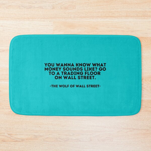 Item preview, The Wolf of wall street Quote - You wanna know what money sounds like Go to a trading floor on wall designed and sold by AngleDietrich.