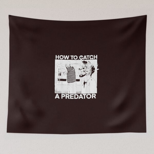 Item preview, How To Catch A Predator designed and sold by YaseenKruge.