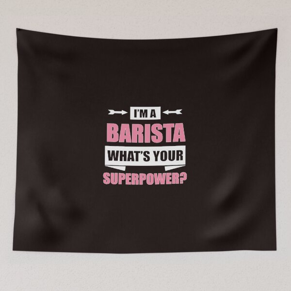 Item preview, I'm A BARISTA What's Your Superpower designed and sold by DeklynMckeo.