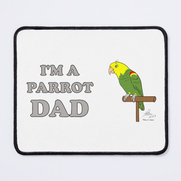 Item preview, I'm a Parrot Dad! - Double Yellow-headed Amazon designed and sold by Laughing Parrot Studio.