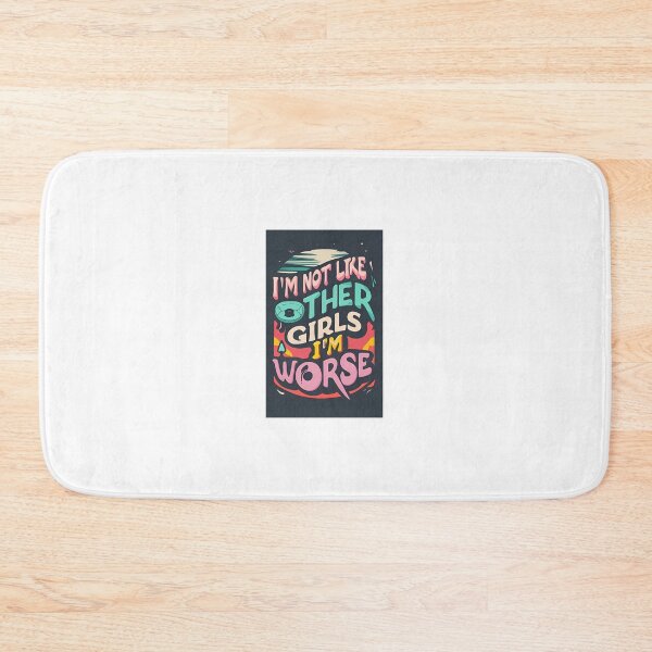 Item preview, I'm Not Like Other Girls I'm Worse designed and sold by Saturday  Mart.