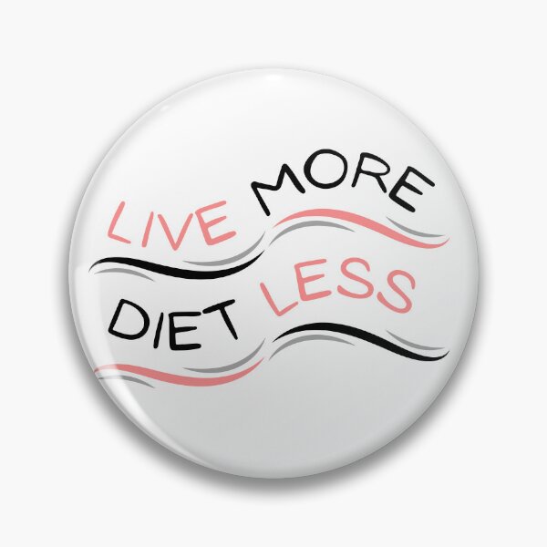 Item preview, Live More Diet Less designed and sold by soniaaseguin.