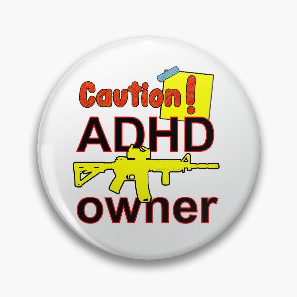 Item preview, Caution! ADHD AR15 M4 M16 Armalite Owner designed and sold by Everyday365.