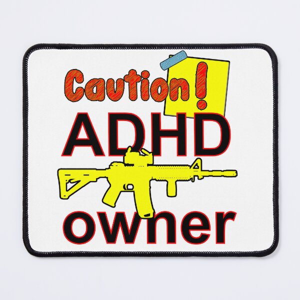 Item preview, Caution! ADHD AR15 M4 M16 Armalite Owner designed and sold by Everyday365.