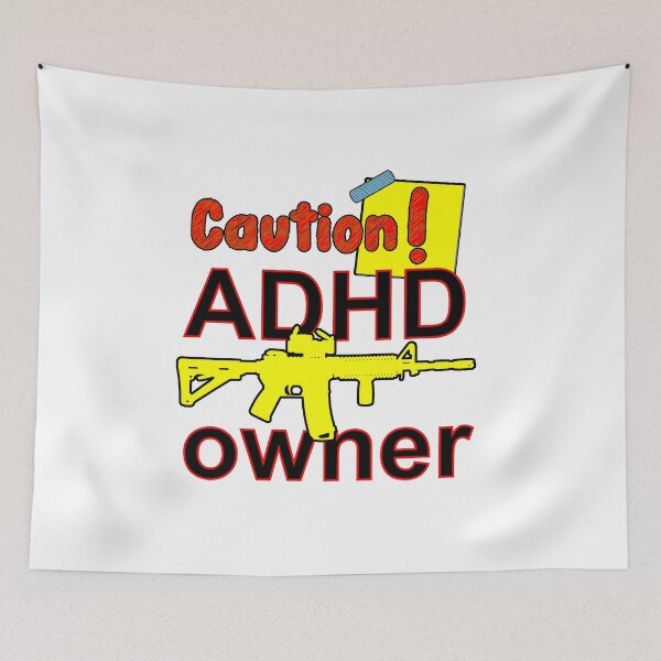 Item preview, Caution! ADHD AR15 M4 M16 Armalite Owner designed and sold by Everyday365.
