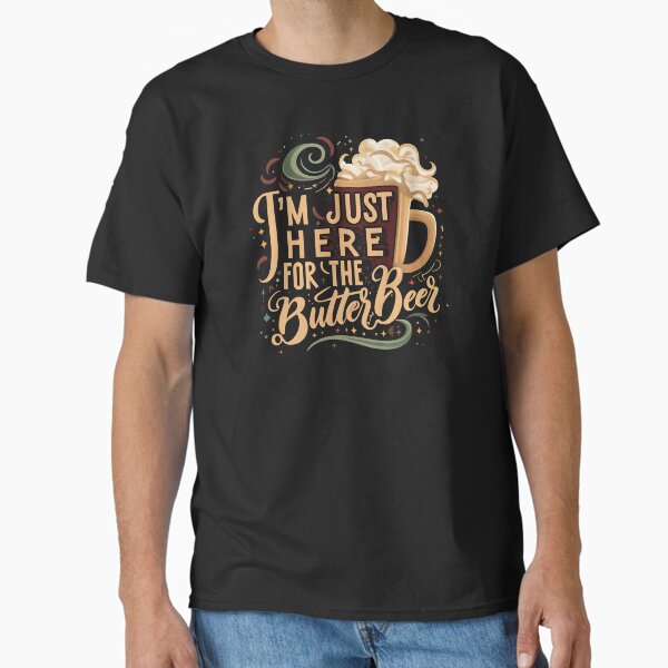 Item preview, I'm Just Here for the ButterBeer II - Funny Fantasy designed and sold by Fenay Designs.