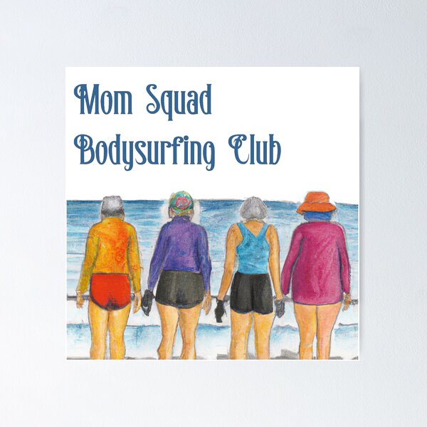 Item preview, Mom Squad Bodysurfing Club designed and sold by AntiCellPhone.