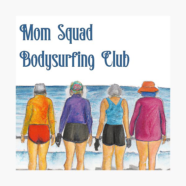 Item preview, Mom Squad Bodysurfing Club designed and sold by AntiCellPhone.