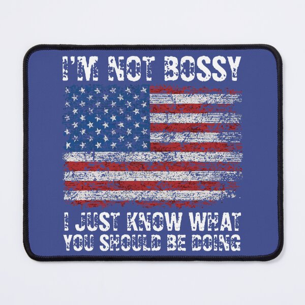 Item preview, I'm Not Bossy I Just Know What You Should Be Doing designed and sold by zbox1.