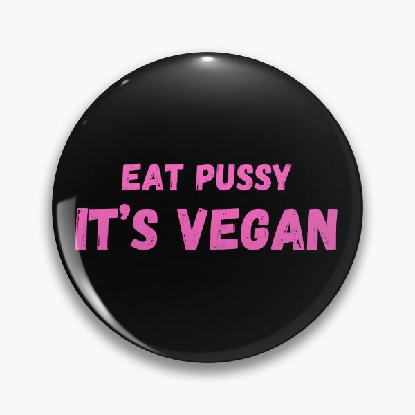Item preview, Eat Pussy It's Vegan designed and sold by KinkShoppe.