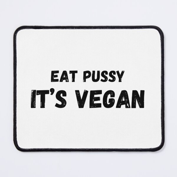 Item preview, Eat Pussy It's Vegan designed and sold by KinkShoppe.