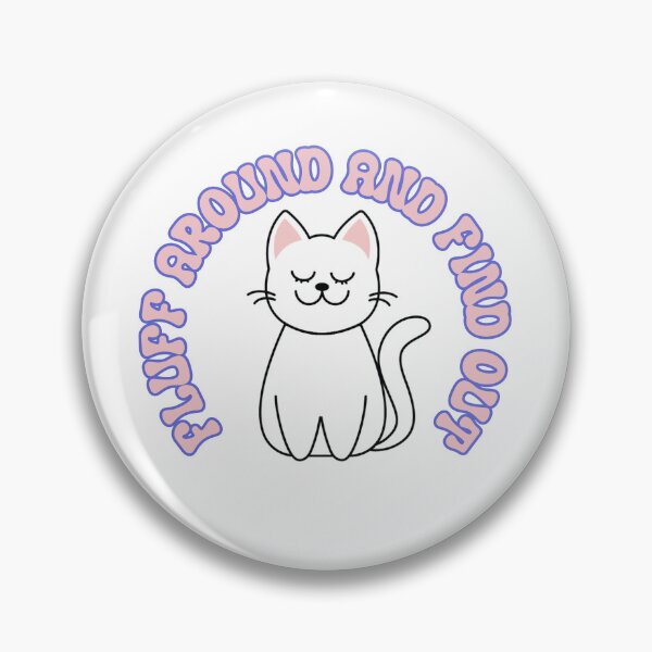 Item preview, Fluff Around And Find Out  designed and sold by ELOgift.