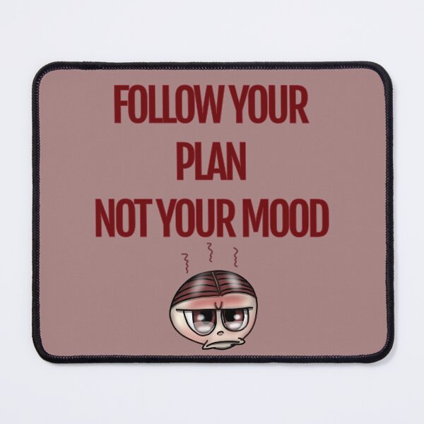 Item preview, Follow your plan not your mood. fun design designed and sold by La Loca.