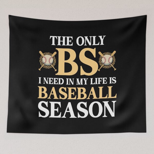 Item preview, The Only BS I Need In My Life Is Baseball Season Sports Gift designed and sold by TMelonShop.