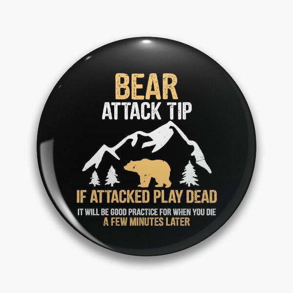Item preview, Bear Attack Tip If Attacked Play Dead Funny Camping Outdoor Gift designed and sold by TMelonShop.