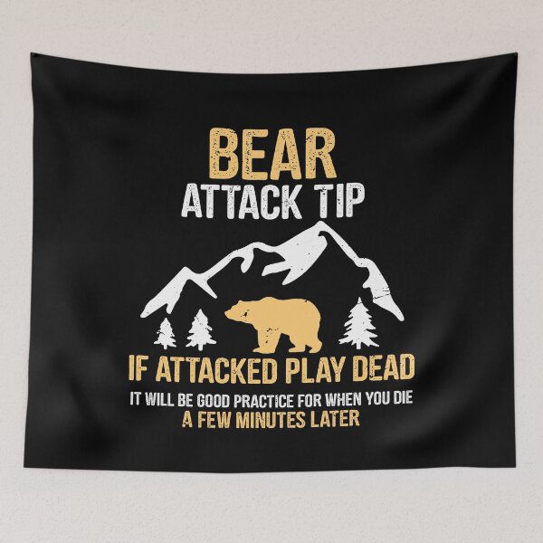Item preview, Bear Attack Tip If Attacked Play Dead Funny Camping Outdoor Gift designed and sold by TMelonShop.