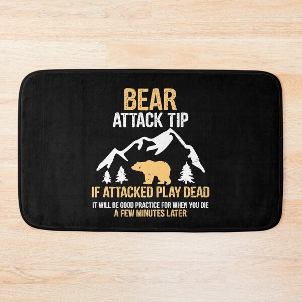 Item preview, Bear Attack Tip If Attacked Play Dead Funny Camping Outdoor Gift designed and sold by TMelonShop.
