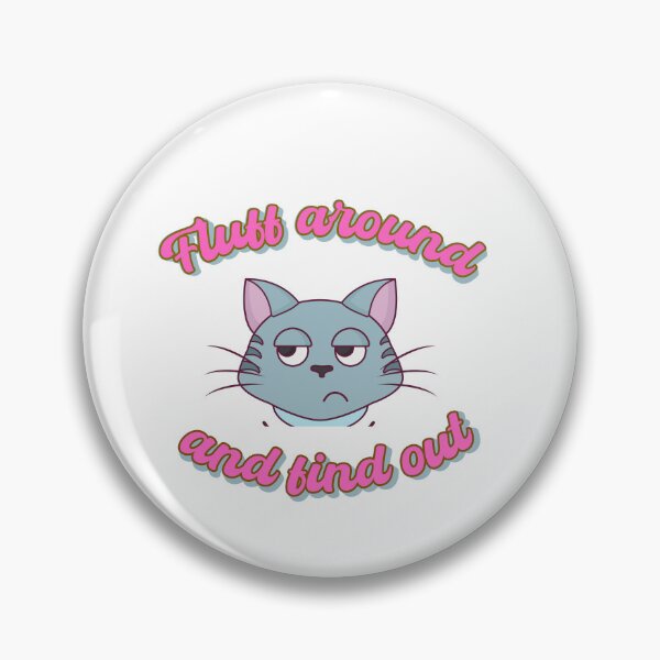 Item preview, Fluff Around And Find Out  designed and sold by ELOgift.