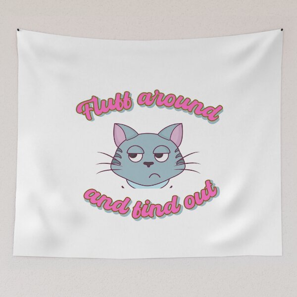 Item preview, Fluff Around And Find Out  designed and sold by ELOgift.